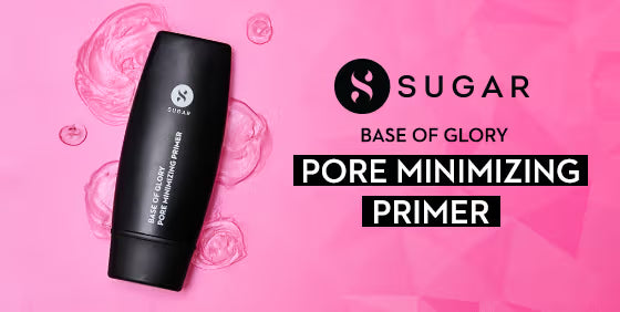 SUGAR Base Of Glory Pore Minimizing Primer | Long Lasting & Smooth Base I Oil Control |Blurs Pores