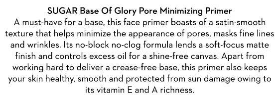 SUGAR Base Of Glory Pore Minimizing Primer | Long Lasting & Smooth Base I Oil Control |Blurs Pores