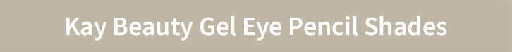 Kay Beauty Gel Eye Pencil